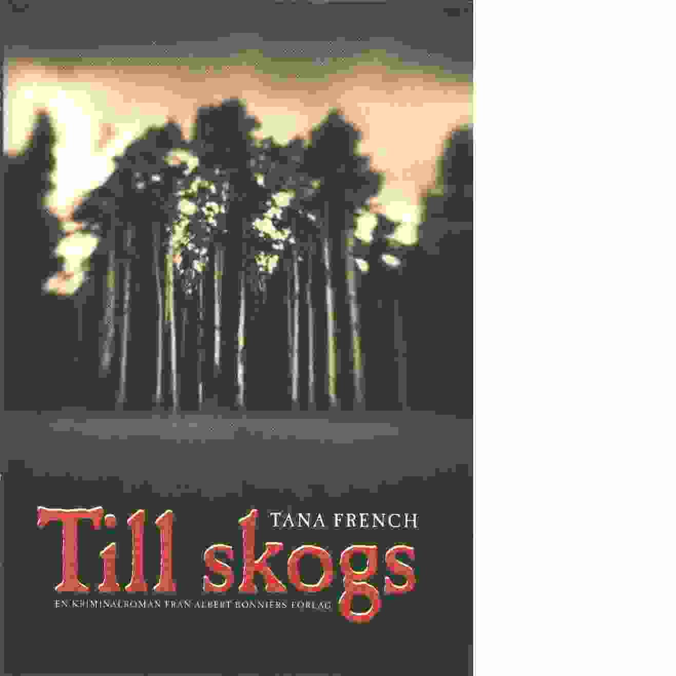 Till skogs - French, Tana