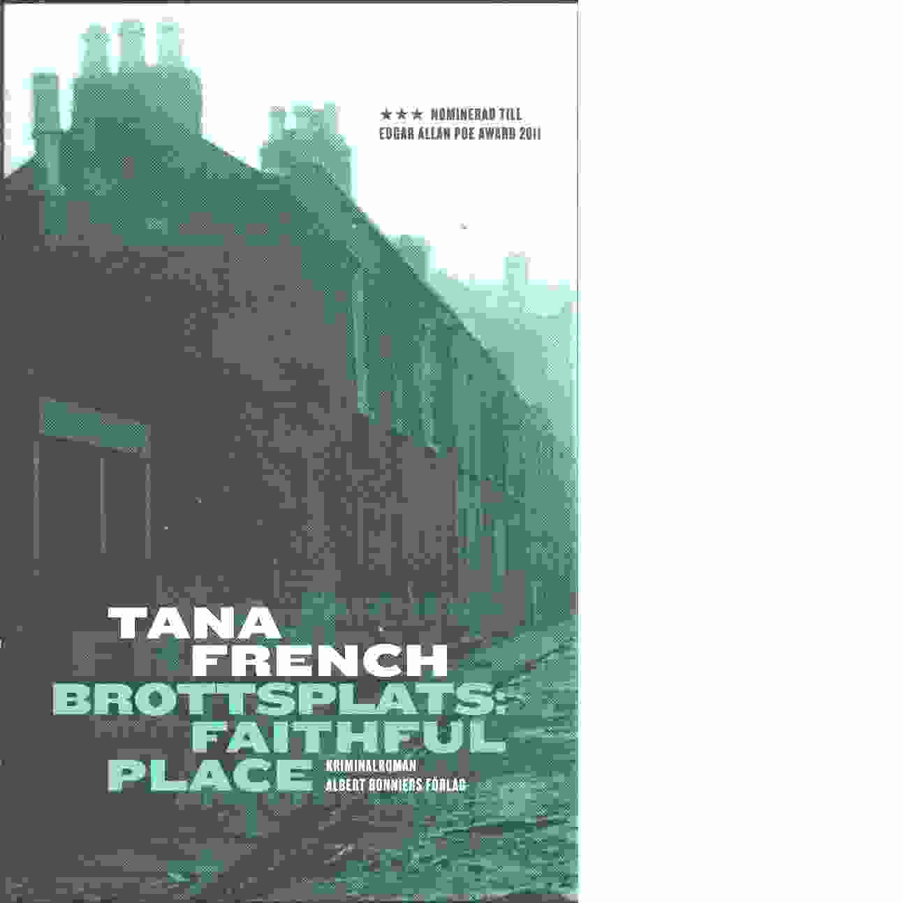 Brottsplats : Faithful Place - French, Tana