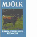 Mjölk : produktion och ekonomi - Red. Danell, Lars