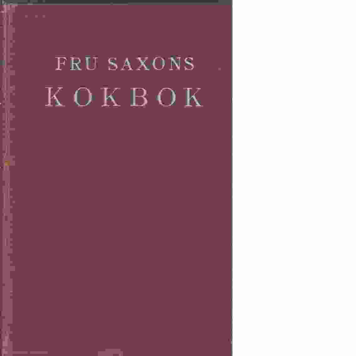 Fru Saxons kokbok - Saxon, Anna Maria