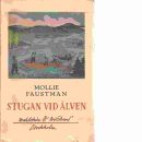 Stugan vid älven : Med omsl. och teckningar av förf. - Faustman, Mollie