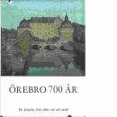 Örebro 700 år : en krönika från äldre tid och nutid - Palmær, Margit och Johansson, Sven