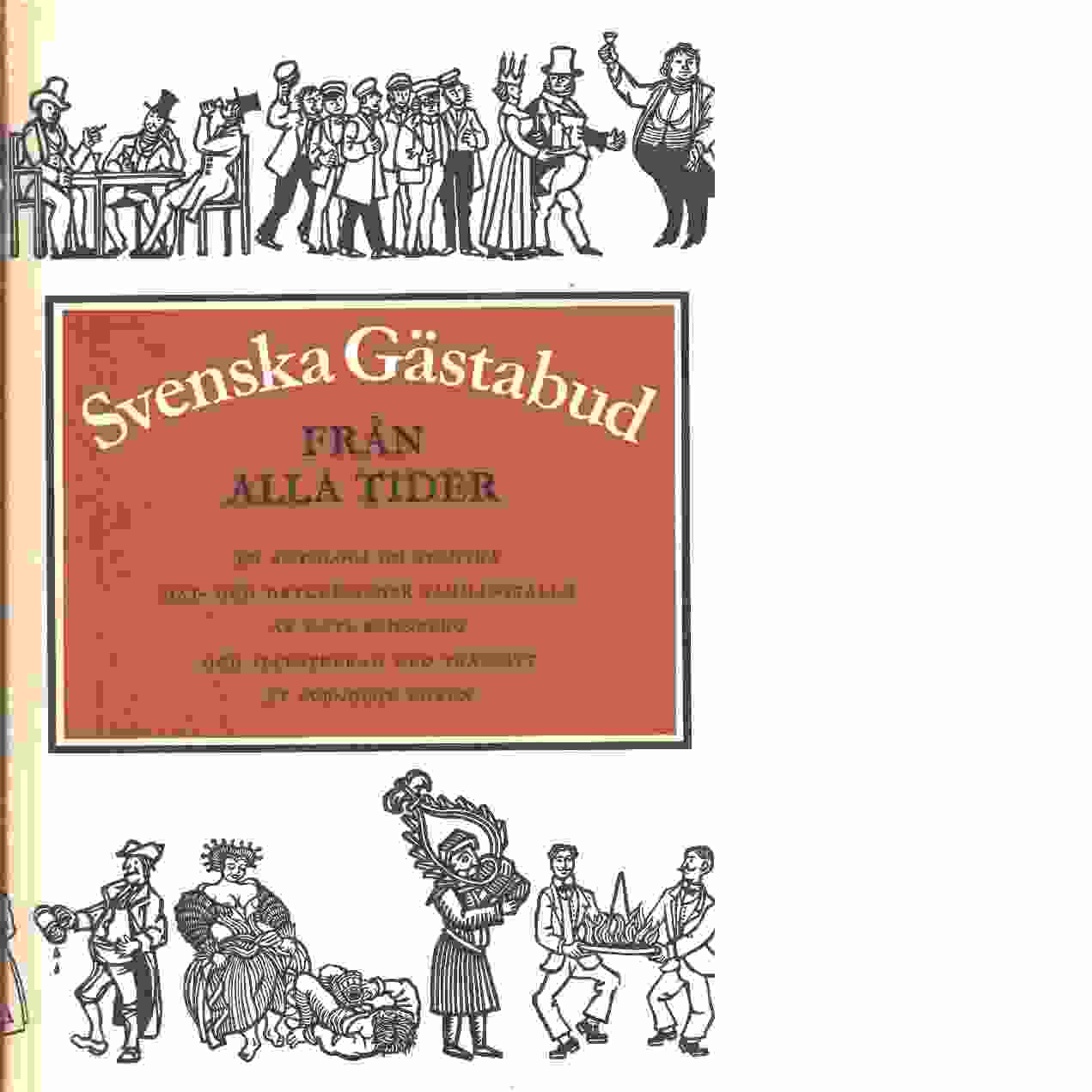 Svenska gästabud från alla tider : en antologi om svenska mat- och dryckesseder - Red. Rehnberg, Mats