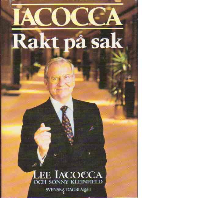 Iacocca : rakt på sak - Iacocca, Lee och Kleinfield, Sonny