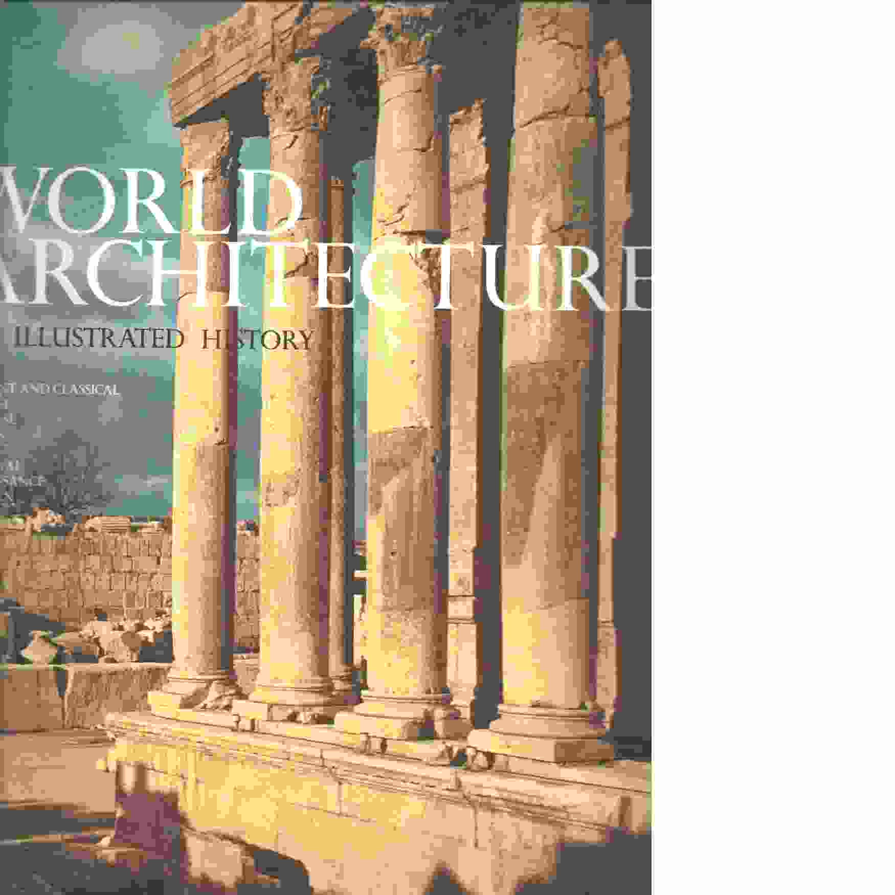 World architecture : an illustrated history -  Lloyd, Seton och   Copplestone, Trewin