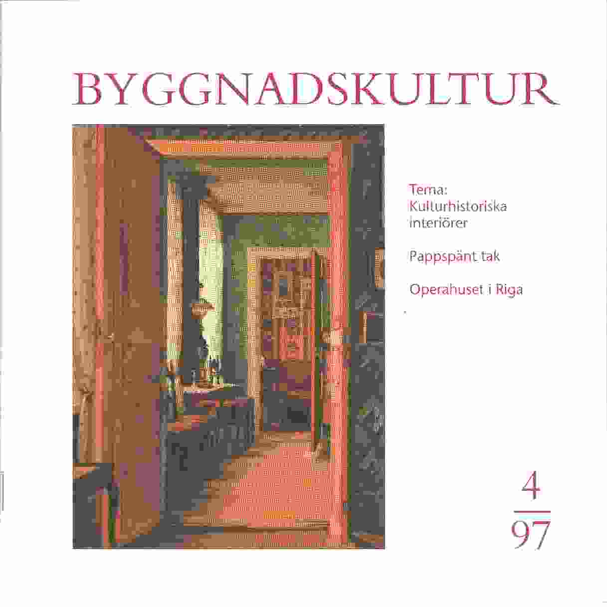 Byggnadskultur 4/97 : meddelande från Svenska föreningen för byggnadsvård - Red.