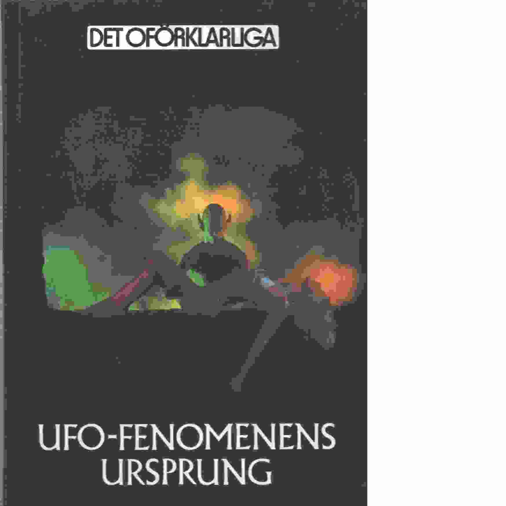 UFO-fenomenens ursprung : aktuella teorier och spekulationer - Red. Brookesmith, Peter