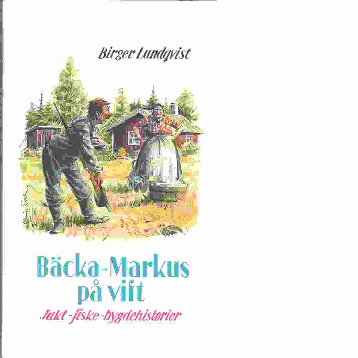 Bäcka-Markus på vift - Lundqvist, Birger