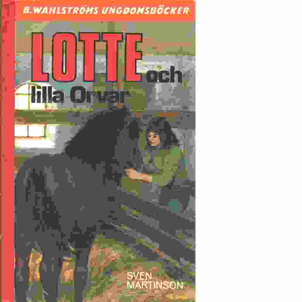 Lotte och lilla Orvar  - Martinson, Sven