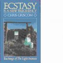 Ecstasy Is a New Frequency: Teachings of the Light Institute - Griscom, Chris
