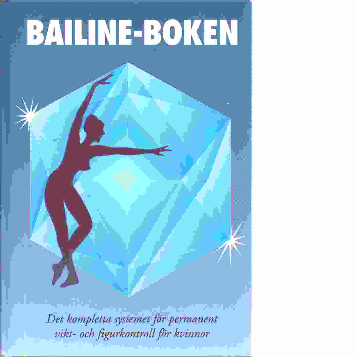 Bailine-boken : det kompletta systemet för permanent vikt- och figurkontroll för kvinnor - Bjønness Bai, Kurt och Bjønness Bai, Eva,
