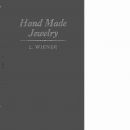 HAND MADE JEWELRY [ HANDMADE ] A Manual of Techniques with a Section on Metal Enameling  -  Wiener, Louis