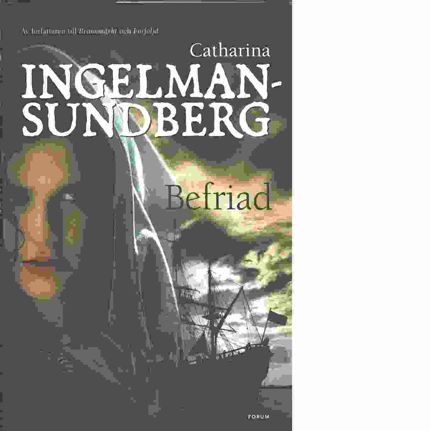 Befriad - Ingelman-Sundberg, Catharina