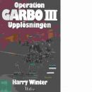 Operation Garbo III - Winter, Harry