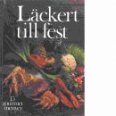 Läckert till fest : 15 gourmetmenyer - Häberli, Peter och Walles, Janne samt Östenius, Asta