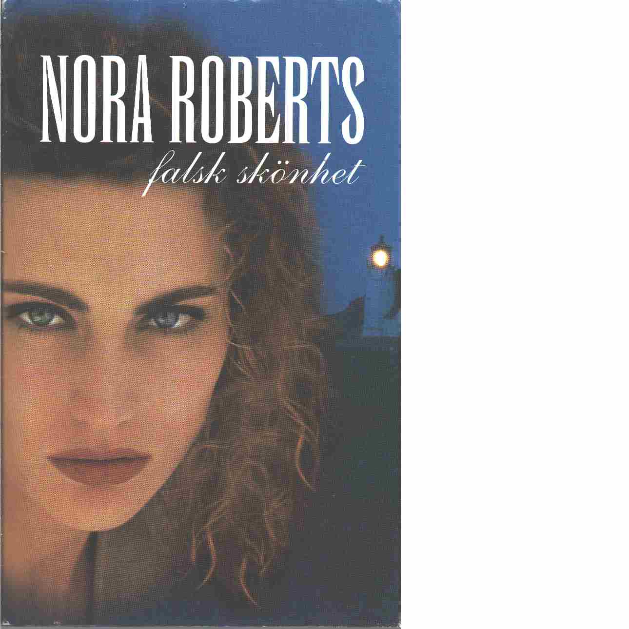 Falsk skönhet - Roberts, Nora