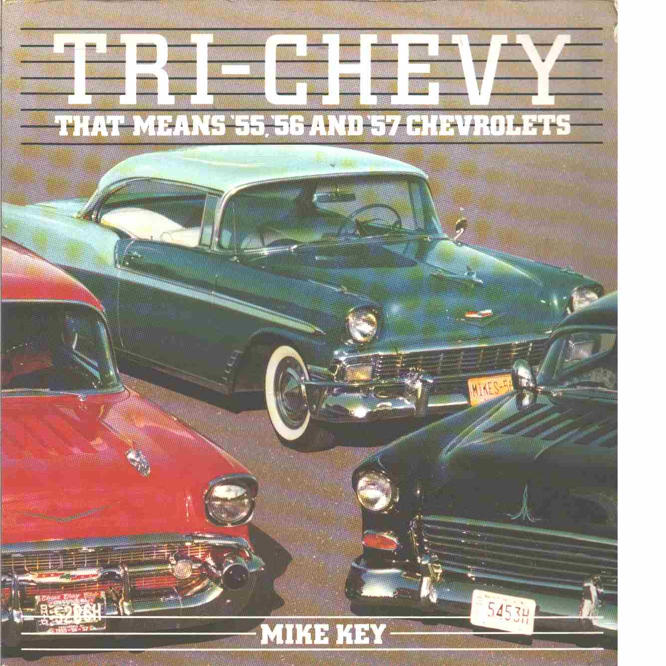 Tri-Chevy 55, 56 and 57 Chevs/C982Ae (Osprey auto colour series)  - Key, Mike
