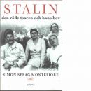 Stalin : den röde tsaren och hans hov - Sebag Montefiore, Simon