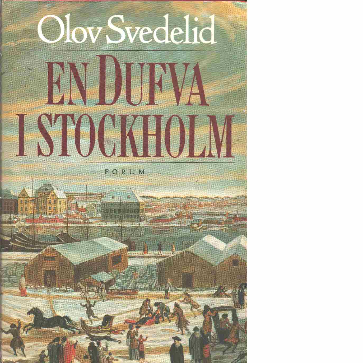 En Dufva i Stockholm : historisk roman - Svedelid, Olov