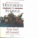 Historien om Sverige. Från istid till framtid : [så blev de första 14000 åren - Lindqvist, Herman