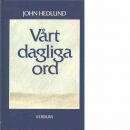Vårt dagliga ord  - Hedlund, John