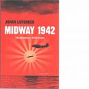 Midway 1942 : vändpunkten i Stilla havet - Lupander, Johan