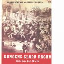 Kungens glada dagar : bilder från Carl XV:s tid - Lagercrantz, Bo och Rehnberg, Mats