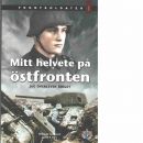 Mitt helvete på östfronten : jag överlevde kriget - Lubbeck, William och Hurt, David B.