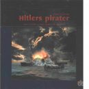 Hitlers pirater : tyska kapare under andra världskriget - Areschoug, Richard