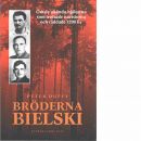 Bröderna Bielski : om de okända hjältarna som trotsade nazisterna och räddade 1200 liv  -  Duffy, Peter