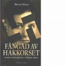 Fångad av hakkorset : nazist och soldat i tredje riket - Manz, Bruno