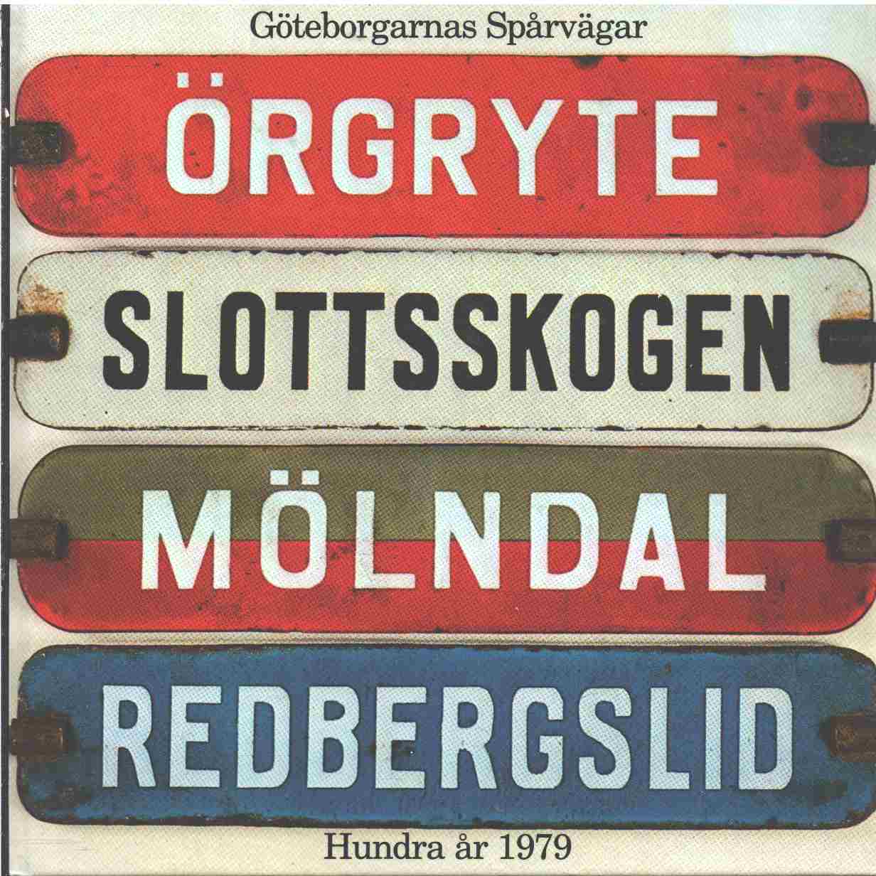 Göteborgarnas spårvägar hundra år 1979 - Red. 