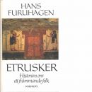 Etrusker : historien om ett främmande folk - Furuhagen, Hans