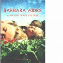 Mina döttrars systrar - Voors,  Barbara
