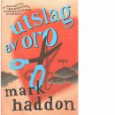 Utslag av oro - Haddon, Mark