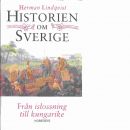 Historien om Sverige. Från islossning till kungarike - Lindqvist, Herman