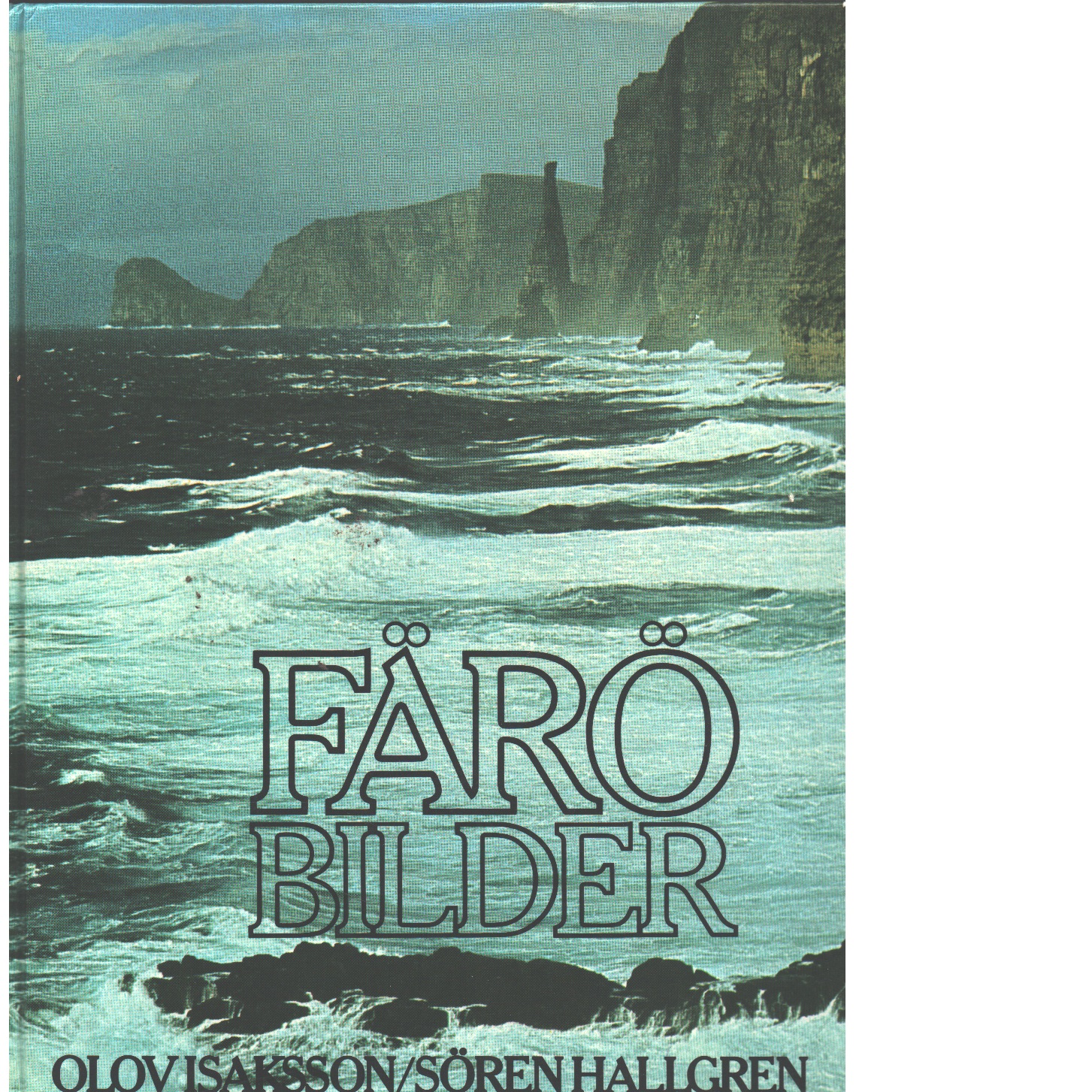 Färöbilder  - Isaksson, Olov och Hallgren, Sören