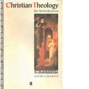 Christian theology : an introduction  - McGrath, Alister E.