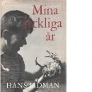 Mina lyckliga år :  sammanställd av omarbetade kapitel i utgångna böcker - Lidman, Hans