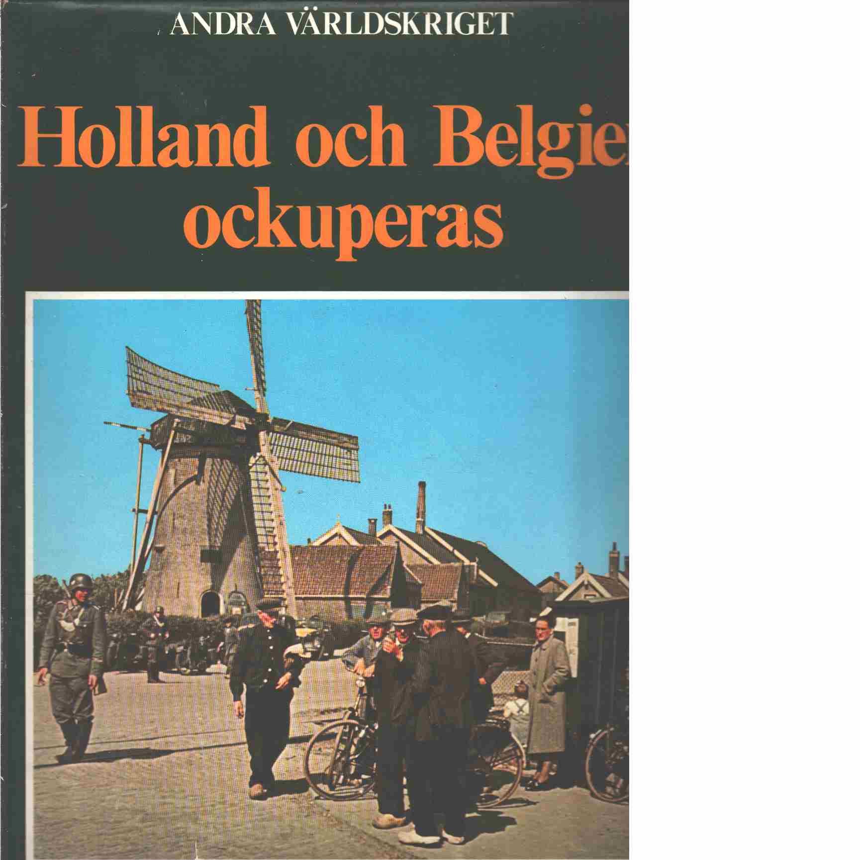 Holland och Belgien ockuperas - Bauer, Eddy
