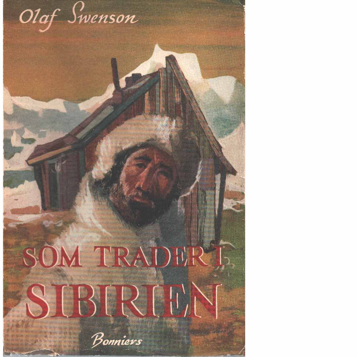 Som trader i Sibirien - Swenson, Olaf