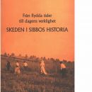 Från flydda tider till dagens verklighet SKEDEN I SIBBOS HISTORIA - Red.