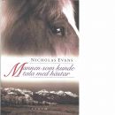 Mannen som kunde tala med hästar - Evans, Nicholas