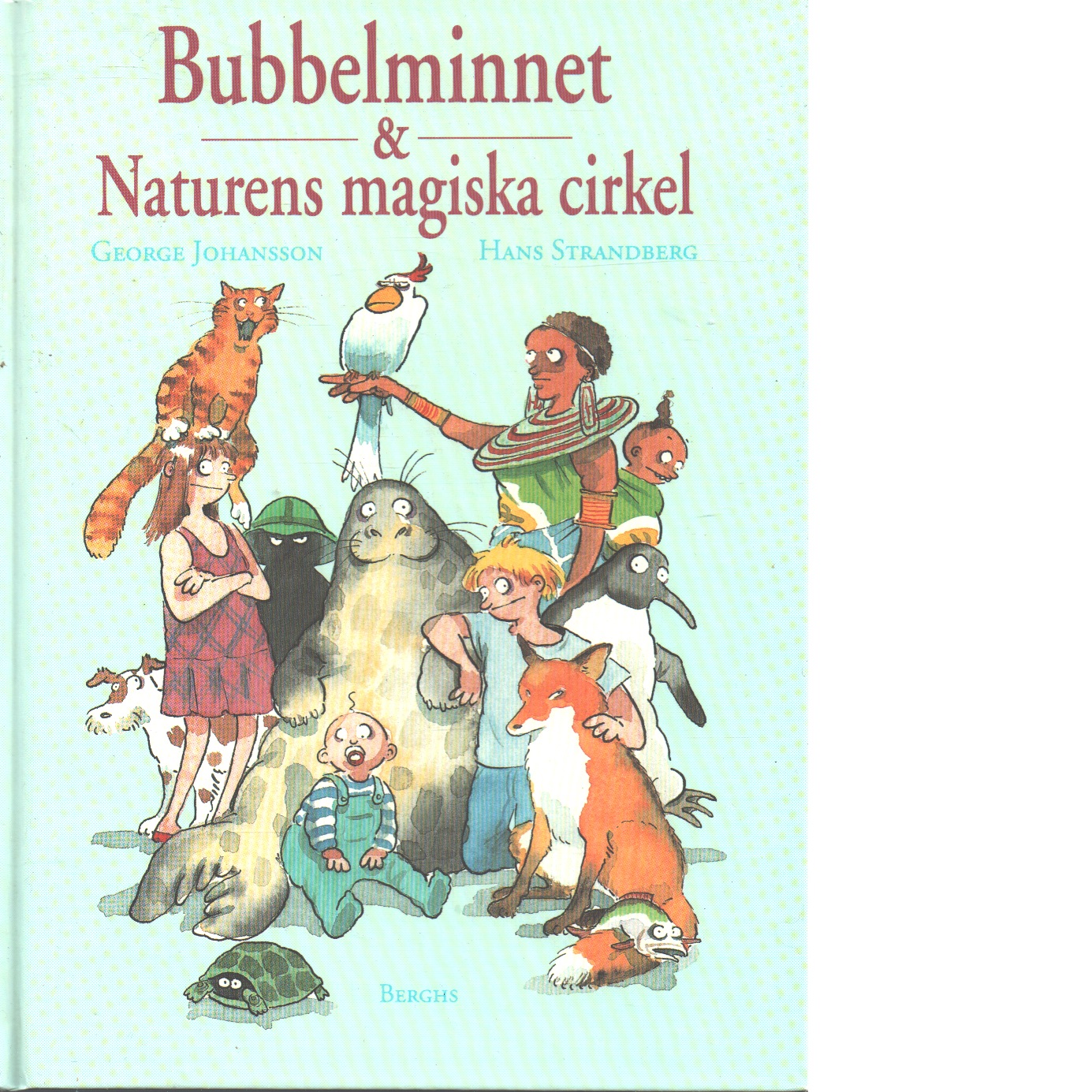 Bubbelminnet & Naturens magiska cirkel - Johansson, George