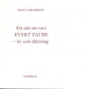 Ett sätt att vara : Evert Taube - liv och diktning - Jakobsson, Ingel