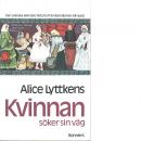 Kvinnan söker sin väg : den svenska kvinnans historia från liberalismen till vår tid - Lyttkens, Alice
