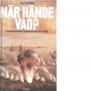 När hände vad? : världshistorisk uppslagsbok 1500-1982 - Petersen, Kai