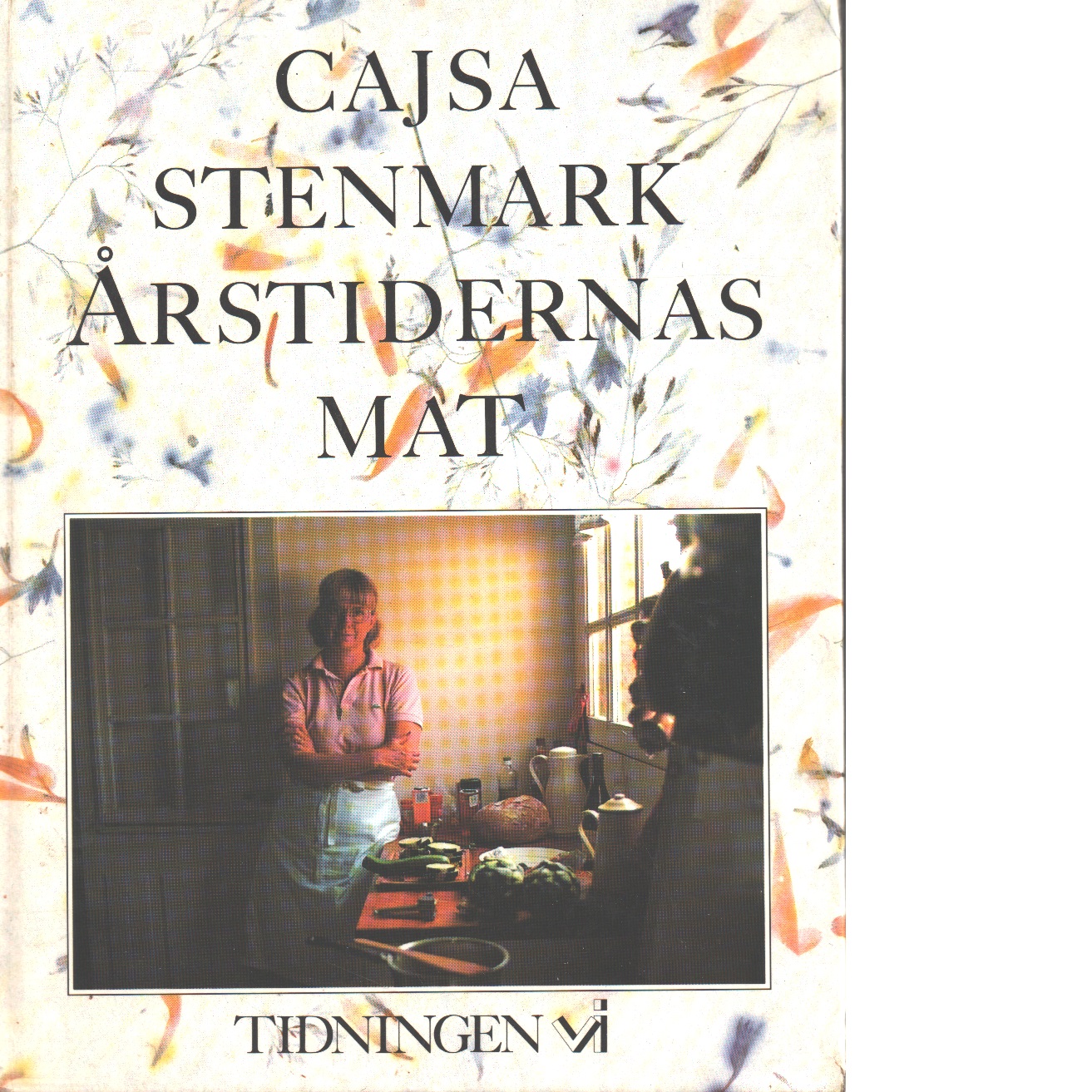 Årstidernas mat - Stenmark, Cajsa