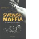 Svensk maffia : en kartläggning av de kriminella gängen - Wierup, Lasse och Larsson, Matti