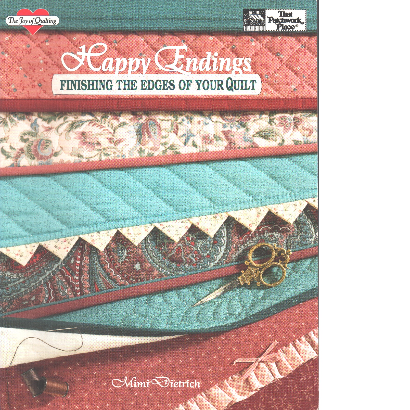 Happy Endings : Finishing the Edges of Your Quilt - Dietrich, Mimi
